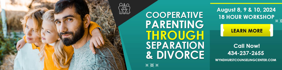 Cooperative Parenting Through Separation and Divorce Workshop Ad for Wyndhurst Counseling and Wellness led by Bailey Lanier August 2024